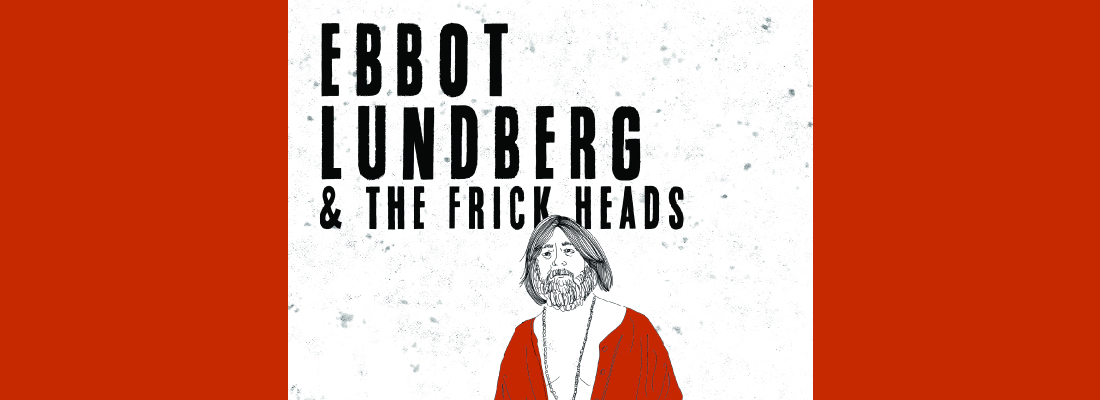 Ebbot Lundberg är tecknad, klädd i röd dress. Text i bild: Ebbot Lundberg & the frick heads.